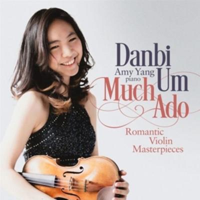 Much Ado: Romantic Violin Masterpieces - Amy Yang Danbi Um, CD