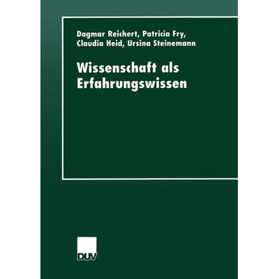 Wissenschaft als Erfahrungswissen, Taschenbuch von Dagmar Reichert,Patricia Fry,Claudia Heid,Ursina Steinemann, Deutscher Universitätsverlag,