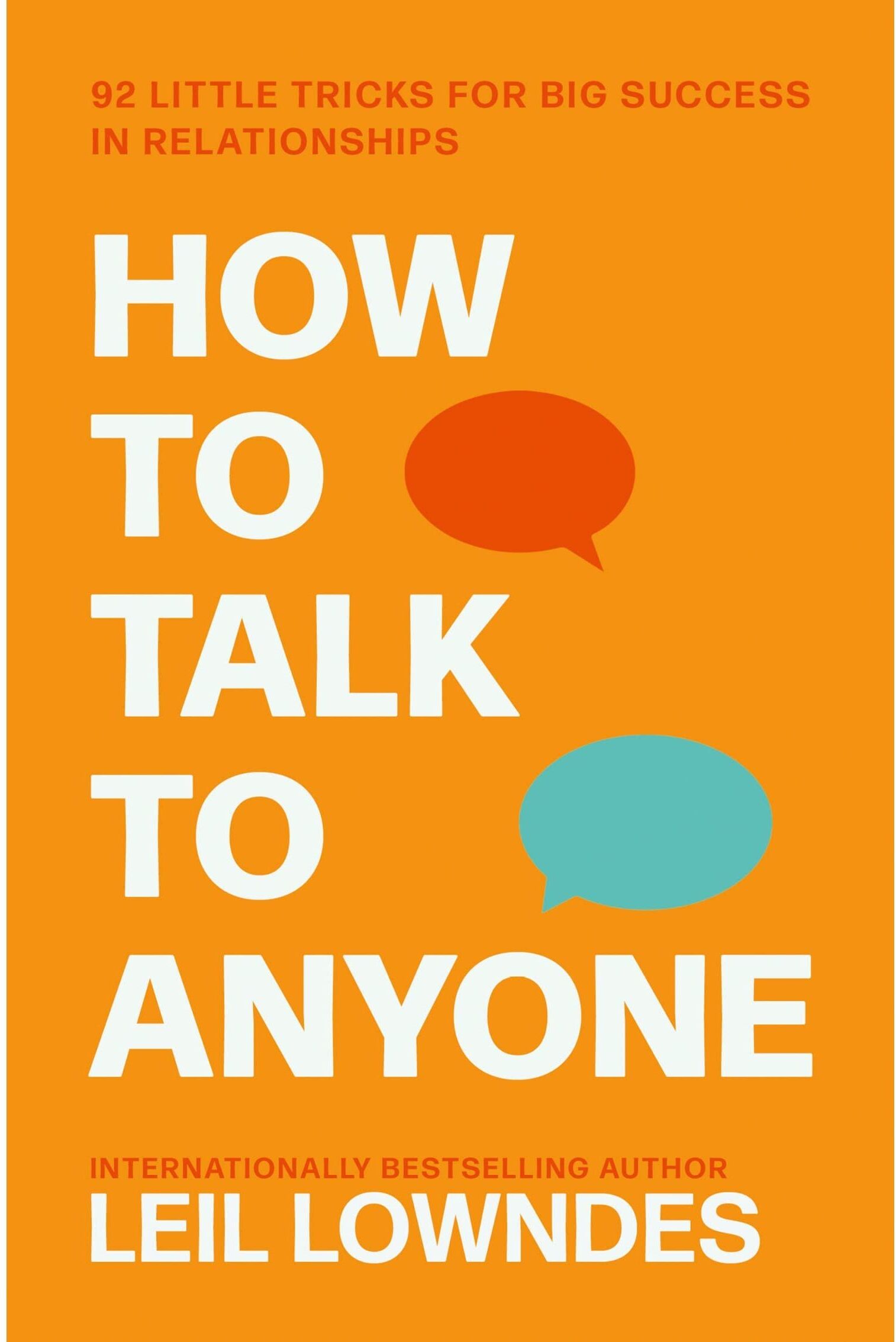 HARPERCOLLINS How to Talk to Anyone – 92 Little Tricks for Big Success in Relationships by Leil Lowndes   Communication & Social Skills Bestseller