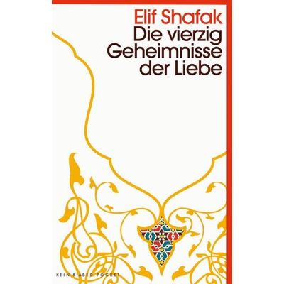 Die vierzig Geheimnisse der Liebe, Taschenbuch von Elif Shafak, Kein & Aber, 978-3-0369-5912-2