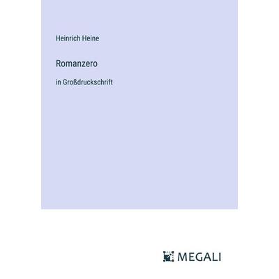 Romanzero, Taschenbuch von Heinrich Heine, Megali Verlag, 978-3-387-04364-8