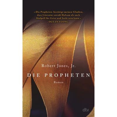 Die Propheten, Gebundene Ausgabe von Robert Jones Jr., dtv
