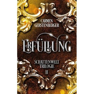 Erfüllung, Taschenbuch von Carmen Gerstenberger, BoD – Books on Demand, 978-3-7526-9057-6