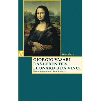 Das Leben des Leonardo da Vinci, Taschenbuch von Giorgio Vasari, Wagenbach, K, 978-3-8031-5031-8