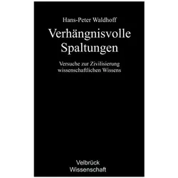 Verhängnisvolle Spaltungen, Fachbücher von Hans-Peter Waldhoff