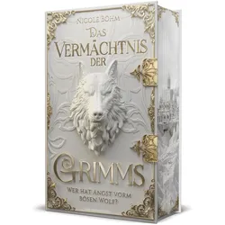 Das Vermächtnis der Grimms - Wer hat Angst vorm bösen Wolf?, Belletristik von Nicole Böhm