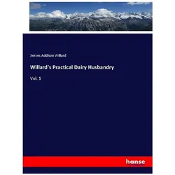 Willard's Practical Dairy Husbandry, Fachbücher von Xerxes Addison Willard