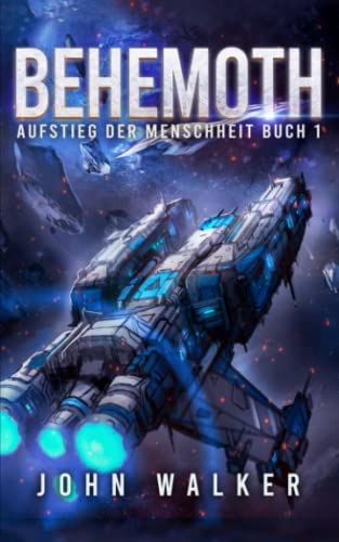 John Walker - Behemoth: Aufstieg der Menschheit Buch 1 - Preis vom 11.10.2026 15:43:13 h