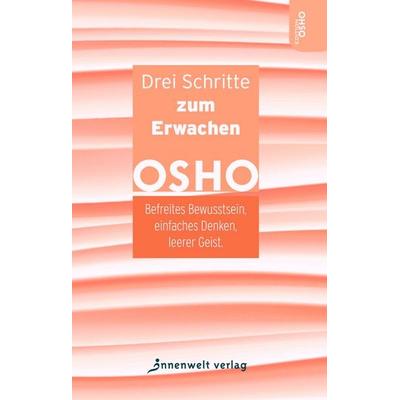 Drei Schritte zum Erwachen, Taschenbuch von Osho, Innenwelt, 978-3-947508-38-9