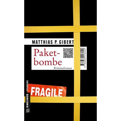 Paketbombe, Taschenbuch von Matthias P. Gibert, Gmeiner-Verlag