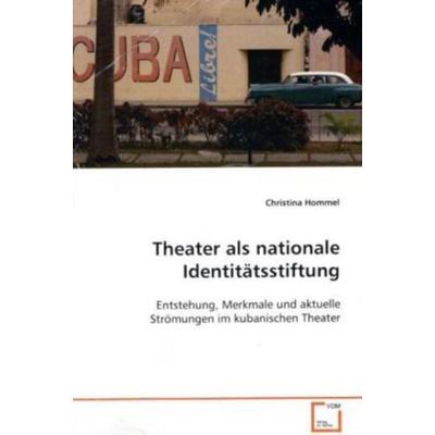 Hommel, C: Theater als nationale Identitätsstiftung, Taschenbuch von Christina Hommel, VDM, 978-3-639-11790-5