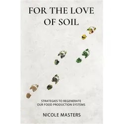 For the Love of Soil, Fachbücher von Nicole Masters