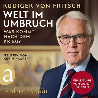 Welt im Umbruch - was kommt nach dem Krieg? - Rüdiger Fritsch, Audio, 9783757010621