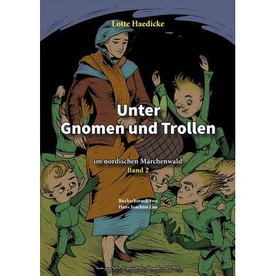 Unter Gnomen und Trollen im nordischen Märchenwald Band 2, Gebundene Ausgabe von , Oldtimertools Verlag, 978-3-9897962-5-6
