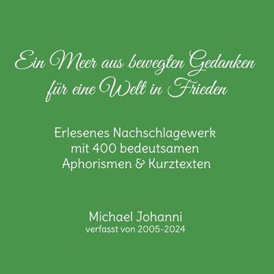 Ein Meer aus bewegten Gedanken für eine Welt in Frieden, Gebundene Ausgabe von Michael Johanni, BoD – Books on Demand, 978-3-7597-0241-8