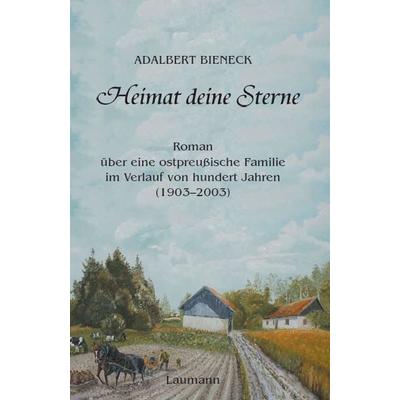 Heimat deine Sterne, Gebundene Ausgabe von Adalbert Bieneck, Laumann Druck und Verlag, 978-3-89960-352-1