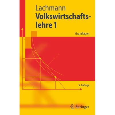 Volkswirtschaftslehre 1, Taschenbuch von Werner Lachmann, Springer Berlin, 978-3-540-30086-1