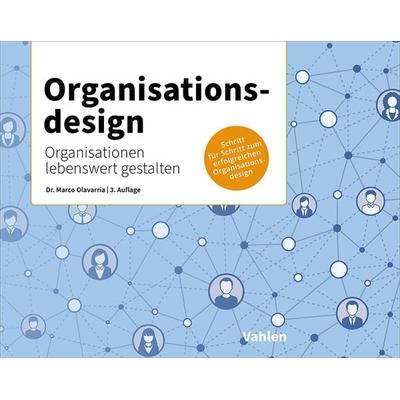 Organisationsdesign, Taschenbuch von Marco Olavarria, Vahlen, Franz, 978-3-8006-7688-0