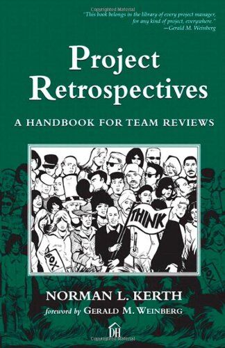 Kerth, Norman L - Project Retrospectives: A Handbook for Team Reviews - Preis vom 09.10.2026 07:28:09 h