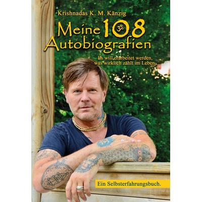 Meine 108 Autobiografien, Gebundene Ausgabe von Krishnadas K.M. Känzig, BoD – Books on Demand