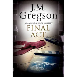 Final Act: A Lambert & Hook Police Procedural: 29 (A Lambert & Hook Mystery), Belletristik von J.M. Gregson