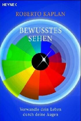 Roberto Kaplan - Bewusstes Sehen: Verwandle dein Leben durch deine Augen - Preis vom 09.10.2026 07:28:09 h