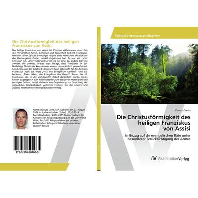 Die Christusförmigkeit des heiligen Franziskus von Assisi, Taschenbuch von Dariusz Sarna, AV Akademikerverlag, 978-3-330-50106-5
