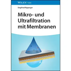 Mikro- und Ultrafiltration mit Membranen, Fachbücher von Siegfried Ripperger