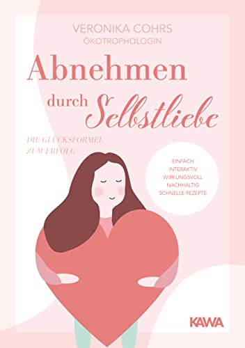 Veronika Cohrs - Abnehmen durch Selbstliebe: Die Glücksformel zum Erfolg - Preis vom 10.10.2026 11:48:34 h