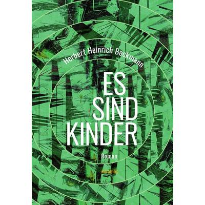 Es sind Kinder, Gebundene Ausgabe von Herbert Heinrich Beckmann, Mirabilis, 978-3-947857-13-5