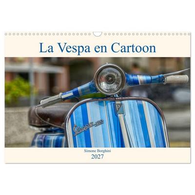 La Vespa en Cartoon (Calendrier mural 2027 DIN A3 vertical), CALVENDO calendrier mensuel