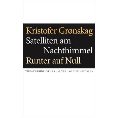 Satelliten am Nachthimmel / Runter auf Null, Taschenbuch von Grønskag Kristofer, Verlag der Autoren, 978-3-88661-403-5