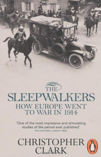Christopher Clark - The Sleepwalkers: How Europe Went to War in 1914 - Preis vom 18.10.2026 15:28:09 h