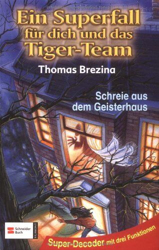 Brezina, Thomas C. - Ein Superfall für dich und das Tiger-Team: Tiger-Team Superfall, Band 03: Schreie aus dem Geisterhaus: BD 3 - Preis vom 01.10.2026 17:08:56 h