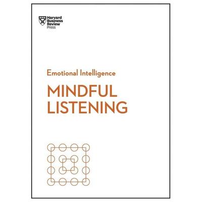 Mindful Listening (HBR Emotional Intelligence Series), Taschenbuch von Harvard Business Review,Jack Zenger,Jacqueline Carter,Peter Bregman,Rasmus