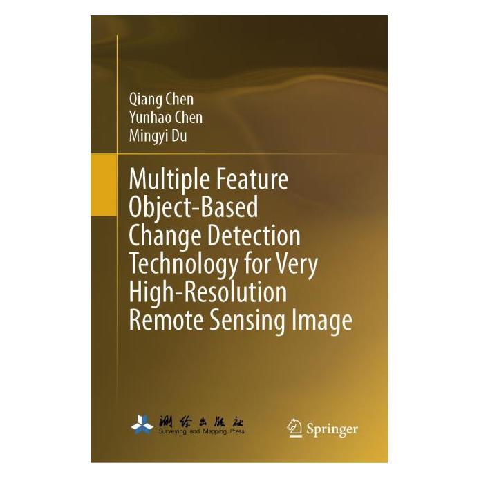 Springer Multiple Feature Object-Based Change Detection Technology for Very High-Resolution Remote Sensing (Englisch, Hardcover, Mingyi Du, Qiang Chen, Yunhao Chen) (62628029)