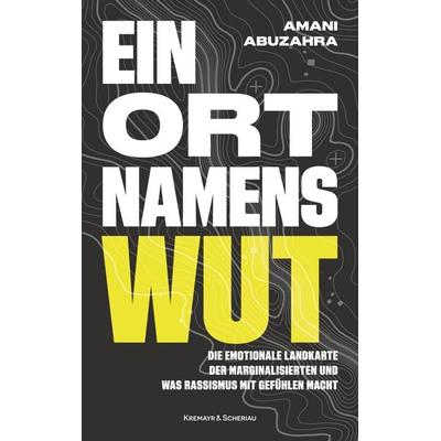 Ein Ort namens Wut, Gebundene Ausgabe von Amani Abuzahra, Kremayr & Scheriau, 978-3-218-01370-3