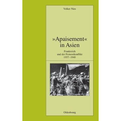 'Apaisement' in Asien, Gebundene Ausgabe von Volker Nies, De Gruyter Oldenbourg, 978-3-486-59012-8