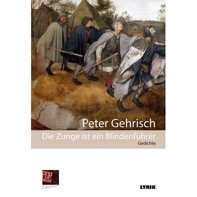 Die Zunge ist ein Blindenführer, Taschenbuch von Peter Gehrisch, Pop, Traian, 978-3-86356-424-7