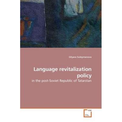 Suleymanova, D: Language revitalization policy, Taschenbuch von Dilyara Suleymanova, VDM, 978-3-639-21867-1