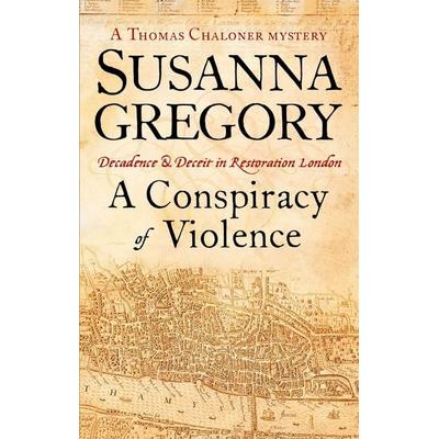 A Conspiracy of Violence, Taschenbuch von Susanna Gregory, Sphere (Time Warner UK), 978-0-7515-3758-1