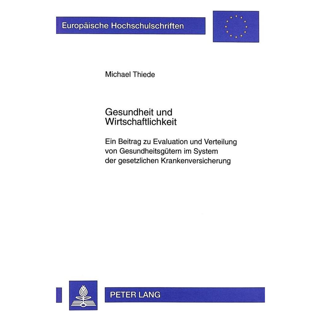 Peter Lang Gesundheit und Wirtschaftlichkeit (Deutsch, Softcover, Michael Thiede) (56027715)