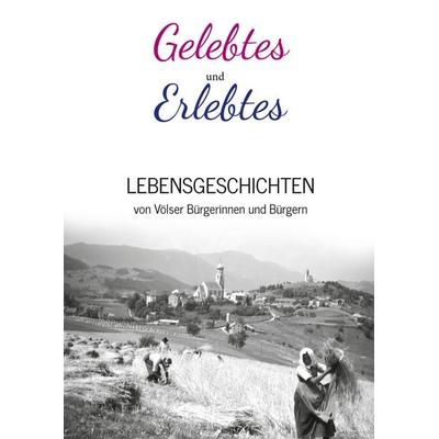 Gelebtes und Erlebtes, Gebundene Ausgabe von Paul Mitterstieler,Elmar Perkmann,Marta Mulser, BoD – Books on Demand, 978-3-7347-4281-1