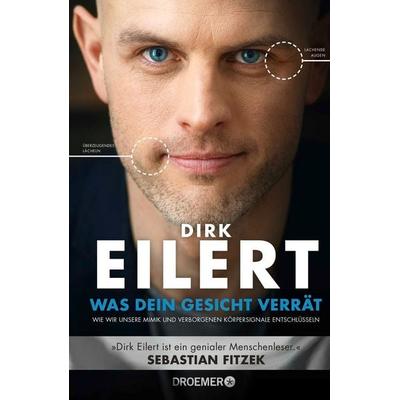 Was dein Gesicht verrät, Gebundene Ausgabe von Dirk Eilert, Droemer Knaur, 978-3-426-27893-2