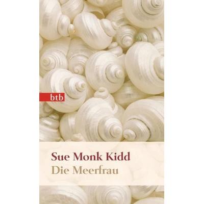 Die Meerfrau, Taschenbuch von Sue Monk Kidd, btb
