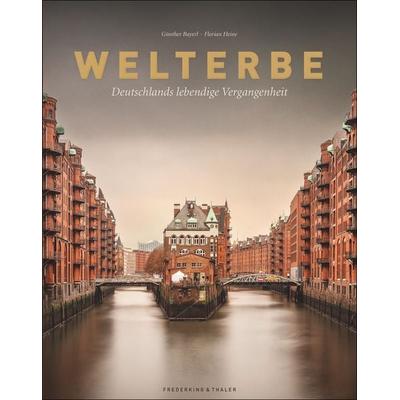 Welterbe, Gebundene Ausgabe von Günther Bayerl,Florian Heine, Frederking & Thaler, 978-3-95416-190-4