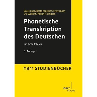Phonetische Transkription des Deutschen, Taschenbuch von Beate Rues,Beate Redecker,Evelyn Koch,Uta Wallraff,Adrian P. Simpson, Narr Francke Attempto,