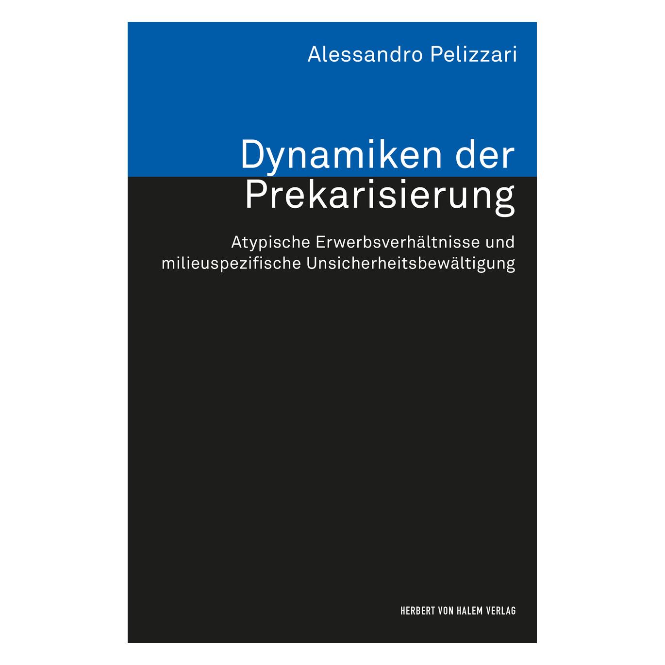 Herbert von Halem Dynamiken der Prekarisierung (Deutsch, Softcover, Alessandro Pelizzari) (8325273)
