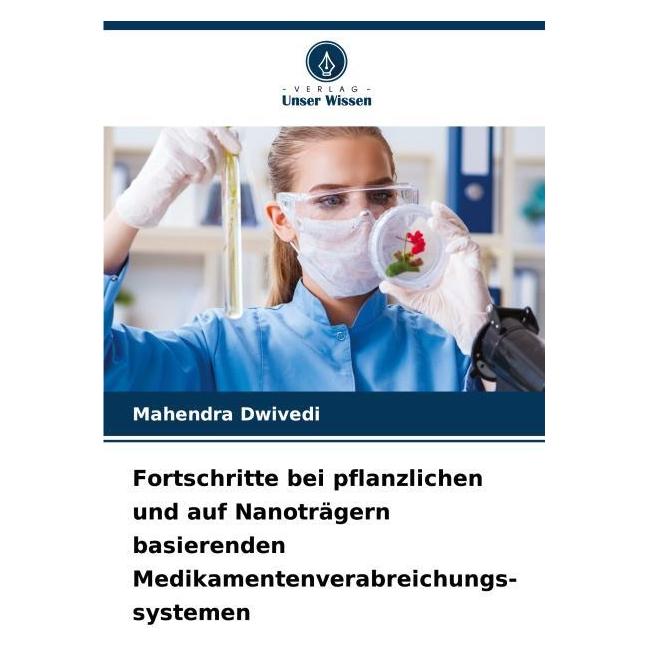 Umbreit Fortschritte bei pflanzlichen und auf Nanoträgern basierenden Medikamentenverabr (Deutsch, Softcover, Mahendra Dwivedi) (69137660)