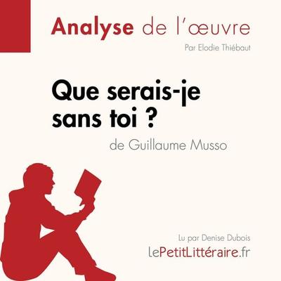 Que serais-je sans toi ? de Guillaume Musso (Fiche de lecture) - LePetitLitteraire,Elodie Thiébaut, Audio, 9782808032773